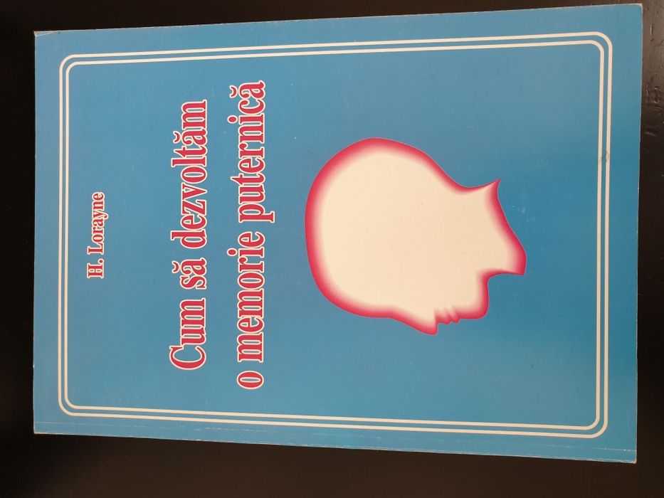 Cum sa dezvoltam o memorie puternica - H. Lorayne