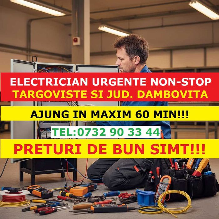 ELECTRICIAN URGENȚE NON STOP Târgoviște & Împrejurimi-Ajung max. 60min