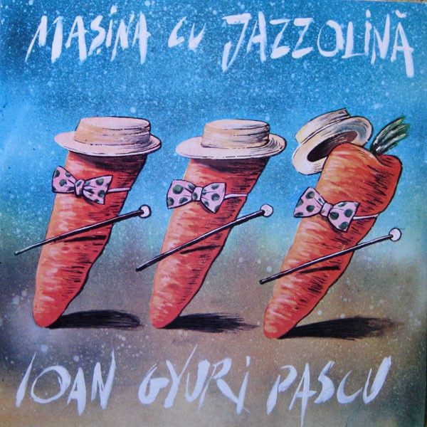 Vinil Ioan Gyuri Pascu – Mașina Cu Jazzolină