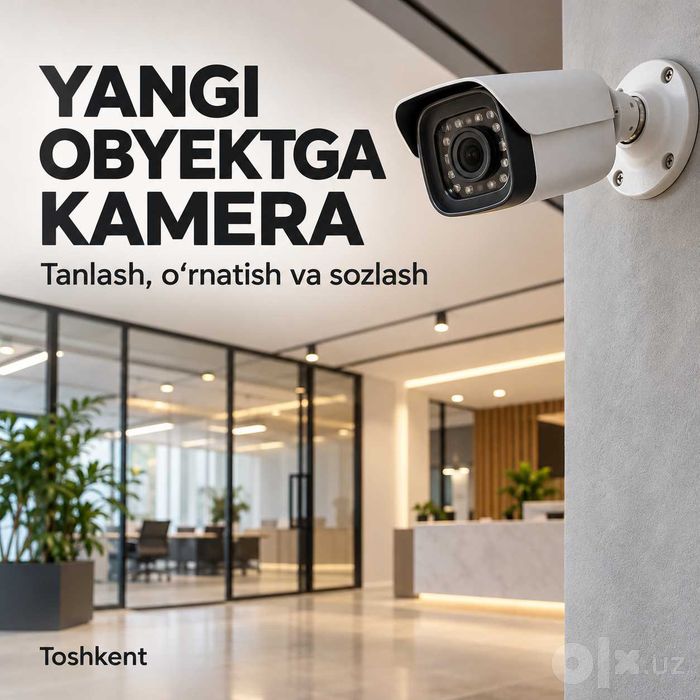 Yangi joyga kamera tizimi o‘rnatish — Toshkent