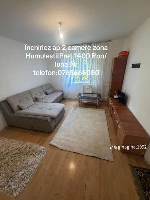 Închiriez apartament 2 camere zona Humulesti,