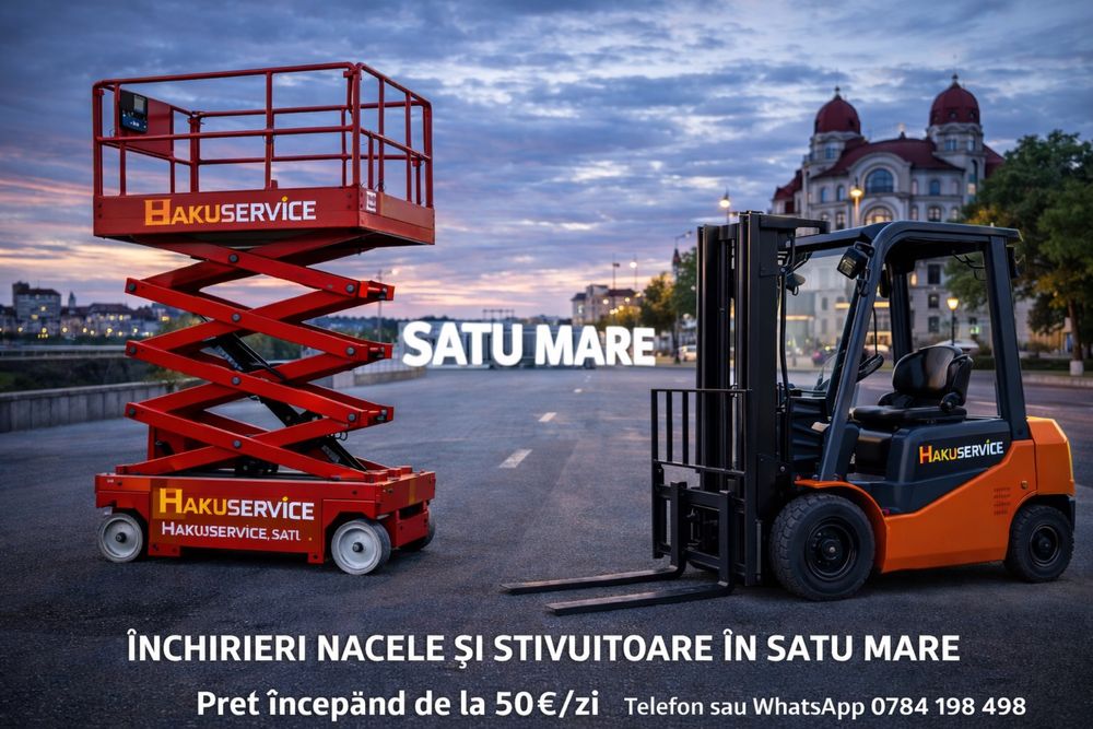 Închirieri nacele și stivuitoare în Satu Mare – de la 50€/zi