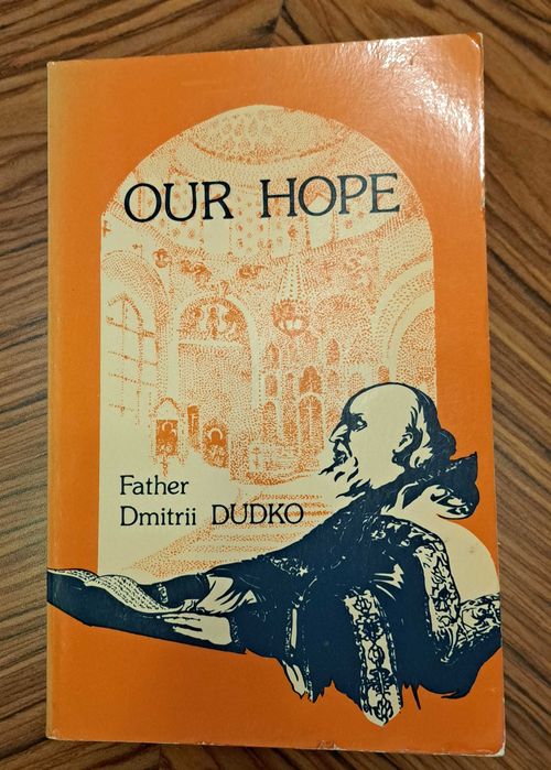 Carte Rara 1977 :  Our Hope - Fr. Dmitrii Dudko (St. Vladimir's Press)