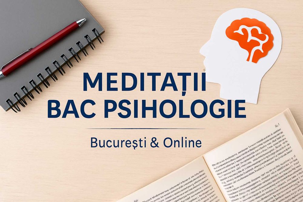 Meditații BAC Istorie & Psihologie Online/Fizic (București–Bragadiru)