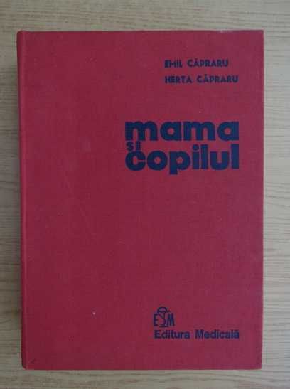 Carte Mama si Copilul - autori celebrii soti Capraru