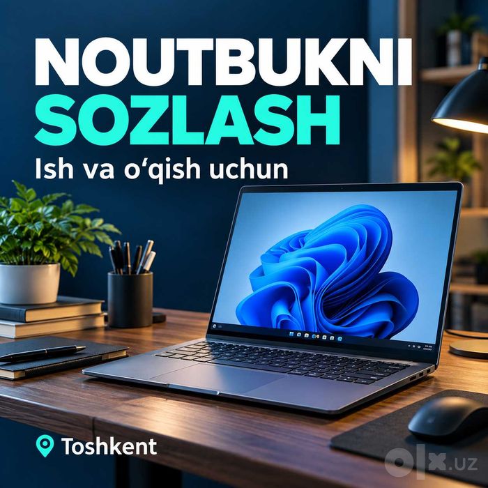 Noutbukni ish va o‘qish uchun sozlash — Toshkent