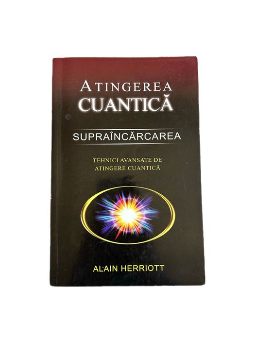 Carte Atingerea Cuantică Supraîncărcarea - Alain Herriott (Adevăr Divin 2010)