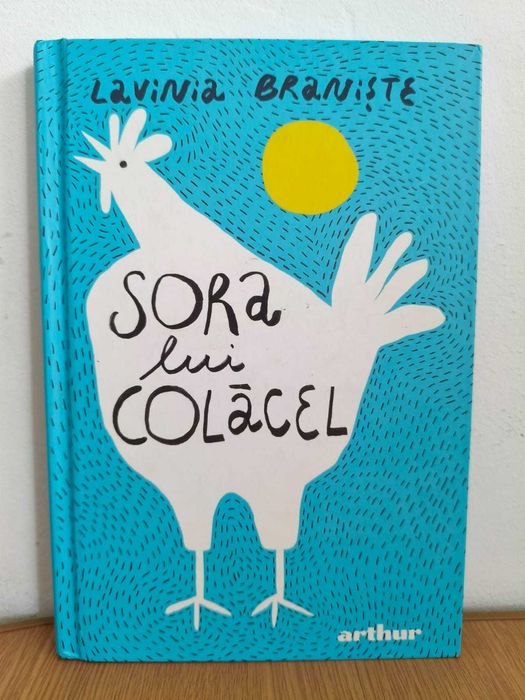 -50% Carte copii Sora lui Colacel, de Lavinia Braniste, editura ARTHUR