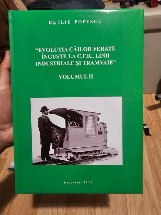REDUCERE! Evoluția căilor ferate înguste vol 1+vol 2, de Ilie Popescu