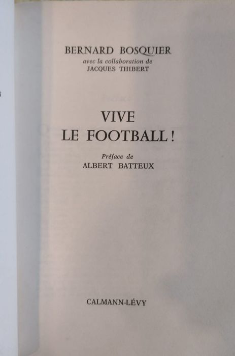 Vive le football ! Bernard BOSQUIER, J.Thibert, 1973
