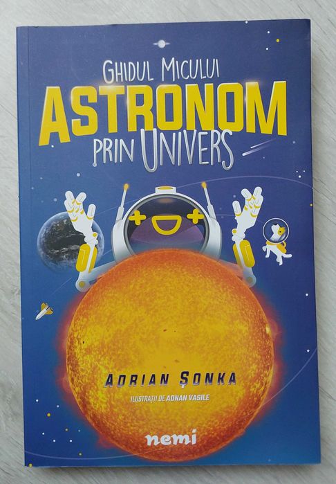 Carte copii Ghidul micului astronom prin Univers de Adrian Șonka