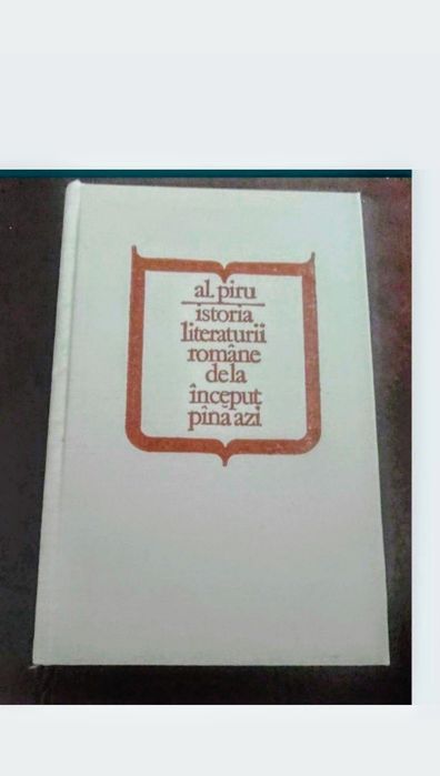 Istoria literaturii romane de la începuturi până azi- Al Piru