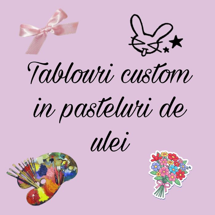 Tablouri handmade custom in pasteluri de ulei