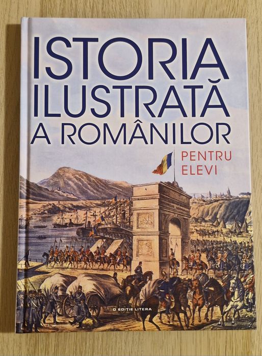 Istoria ilustrata a românilor - Editura Litera
