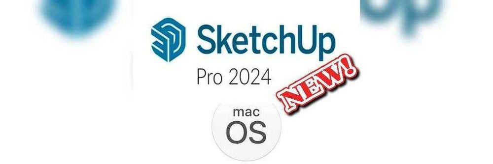 SketchUp 3D PRO Full 2024 Mac OS Originala Comerciala NO EDU STUDENT