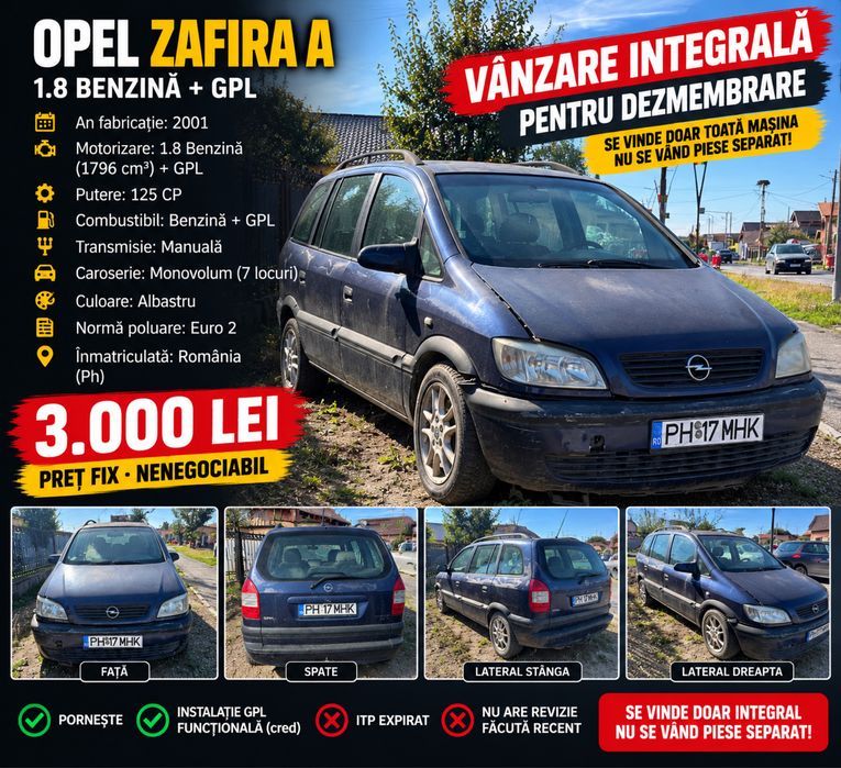 Vând Opel Zafira A, an fabricație 2001, motorizare 1.6 benzină + instalație GPL, la prețul FIX de 3.000 LEI.