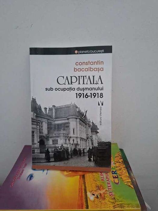 Capitala sub ocupația dușmanului - C. Bacalbașa
