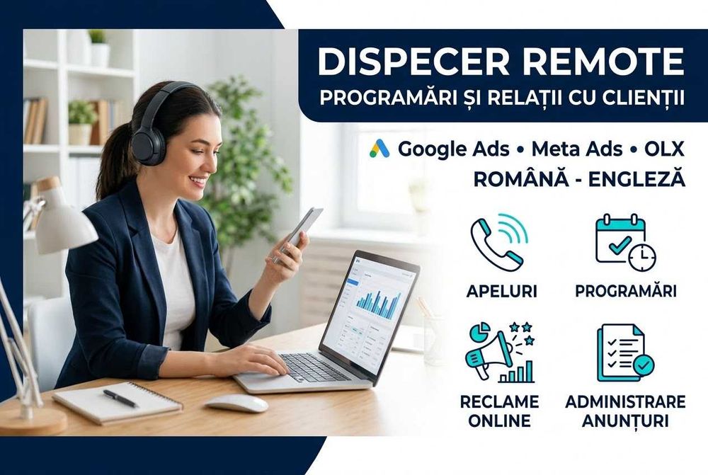 Dispecer Remote / Programări / Google Ads, Meta Ads și OLX