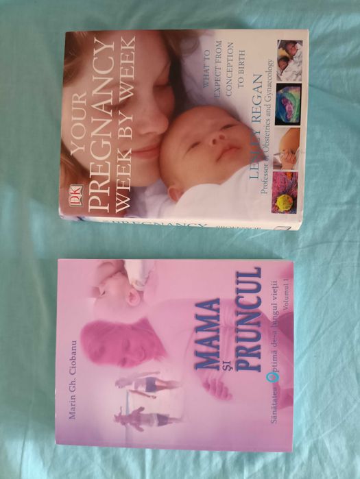 Carte despre sarcina Your Pregnancy Week By Week - Lesley Regan sau Mama si pruncul - Dr. Marin Gh. Ciobanu