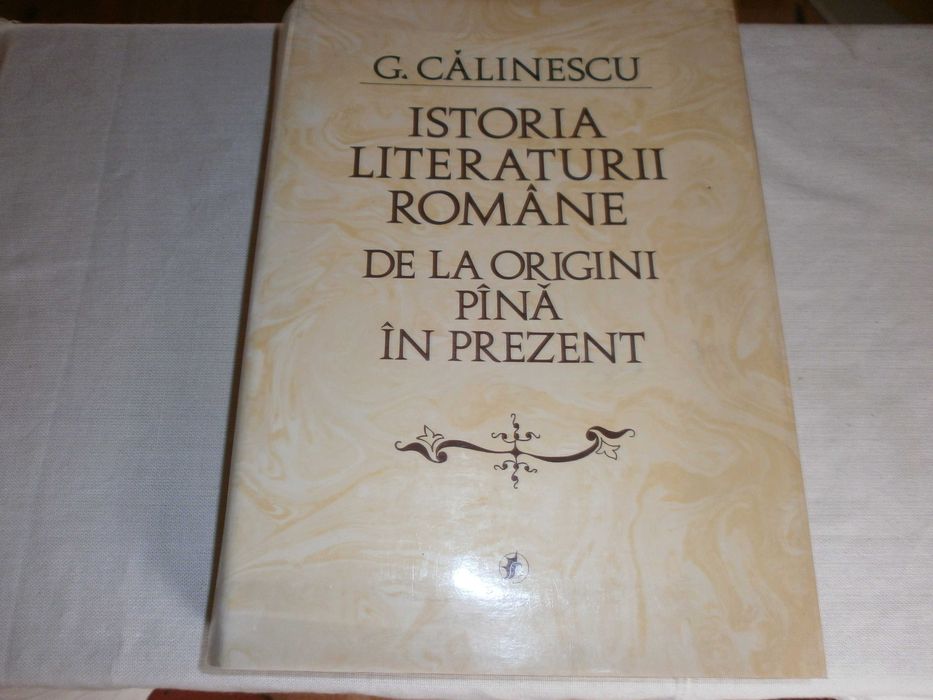istoria literaturii romane de la origini pina in prezent g calinescu