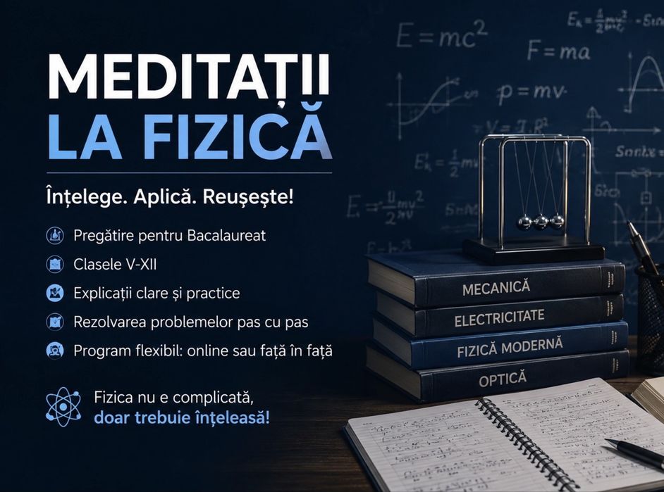 Meditații la Fizică – Înțelege, Aplică, Reușește!
