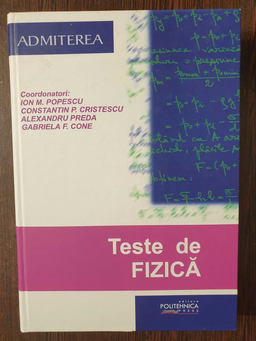 Culegere teste fizica - admitere Politehnica