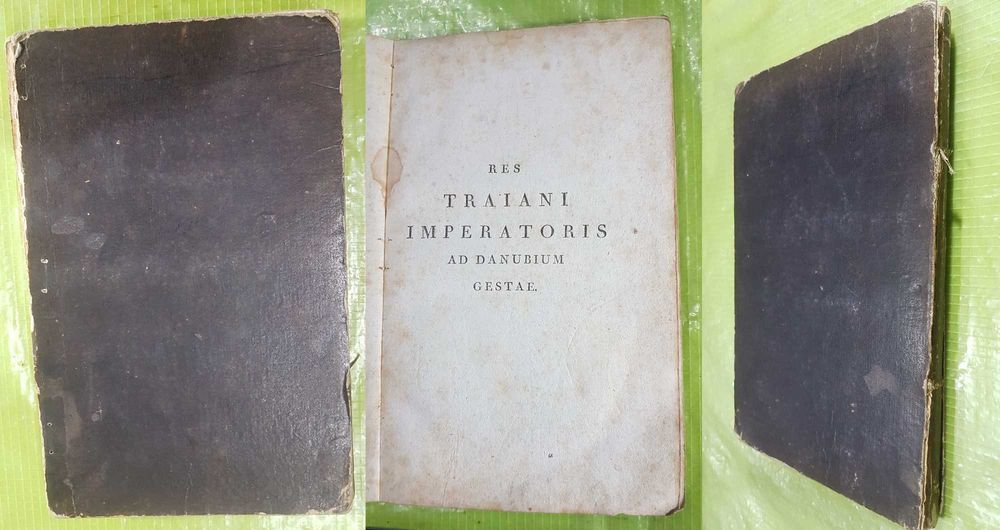G16-I-Editie veche 1793-IMPARATUL TRAIAN-Res Traiani Imperatori ad Danubium Gestae. Stare buna, gros copertata.