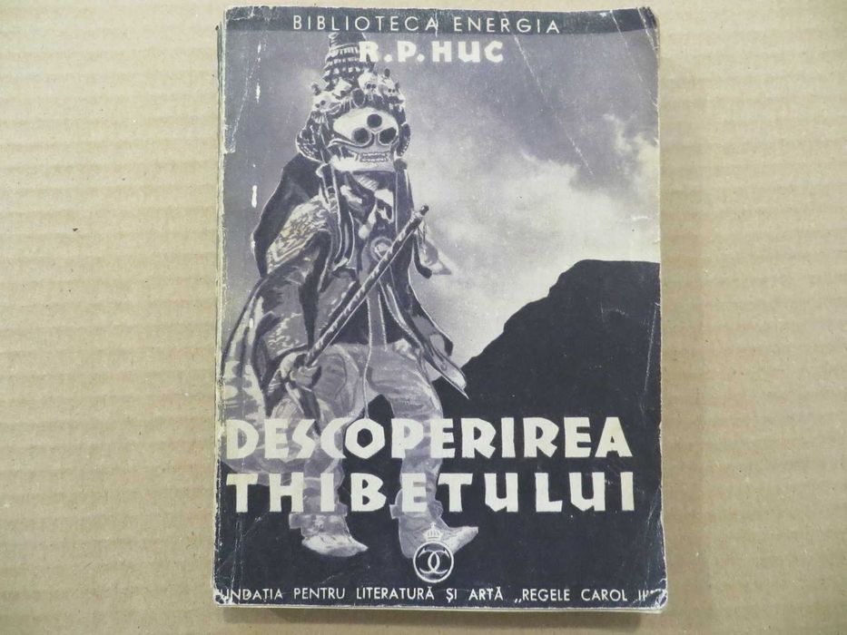 Descoperirea Thibetului  R. P. Huc  1934