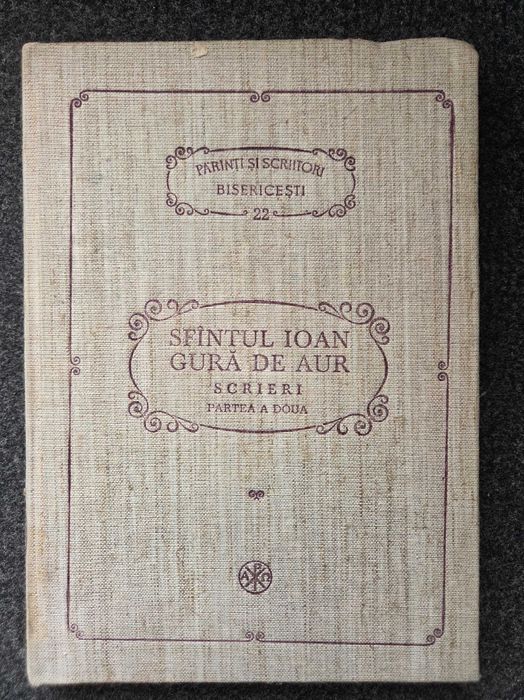 SFANTUL IOAN GURA DE AUR. Scrieri Partea a doua (PSB)