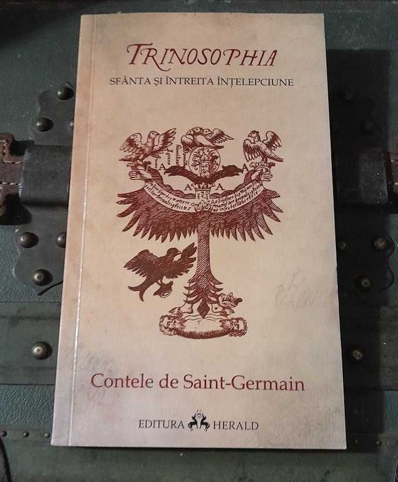 RARA,Contele de Saint Germain,Trinosophia.Sfanta intreita intelepciune