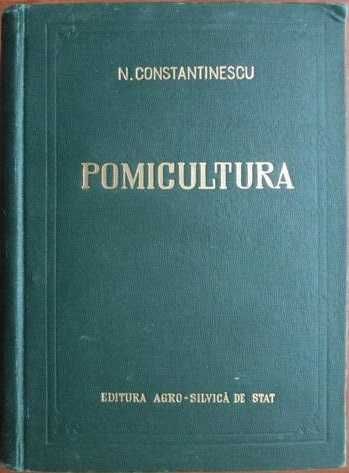 RARA, 1957, POMICULTURA, N. Constantinescu, 770 pagini, cartonata