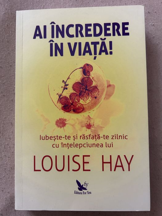 Ai incredere in viata- Louise Hay