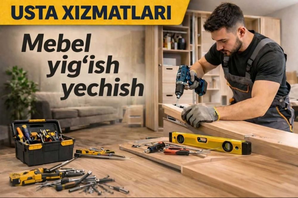 Usta mebelchi mebellarni yechamiz yig‘amiz o‘rnatamiz ta‘mirlaymiz
