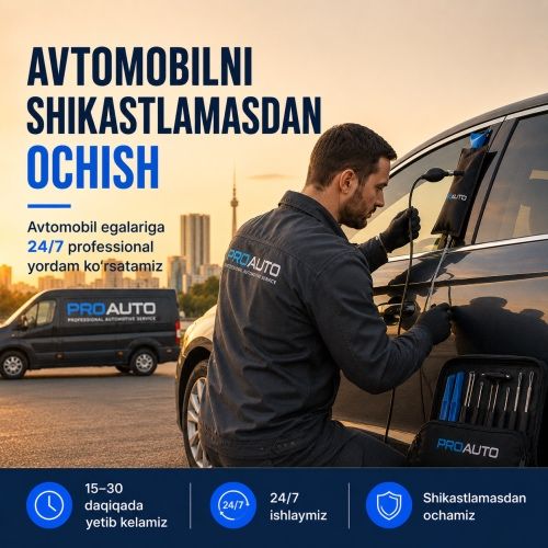 Mashina ochish xizmati Toshkent 24/7