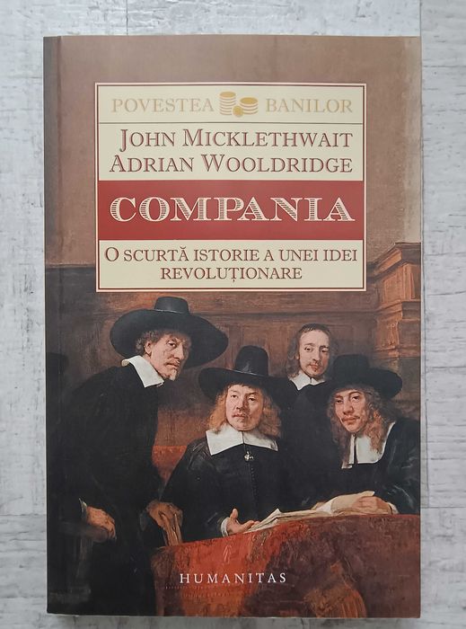 Adrian Wooldridge John Micklethwait Compania Scurtă istorie a unei ide