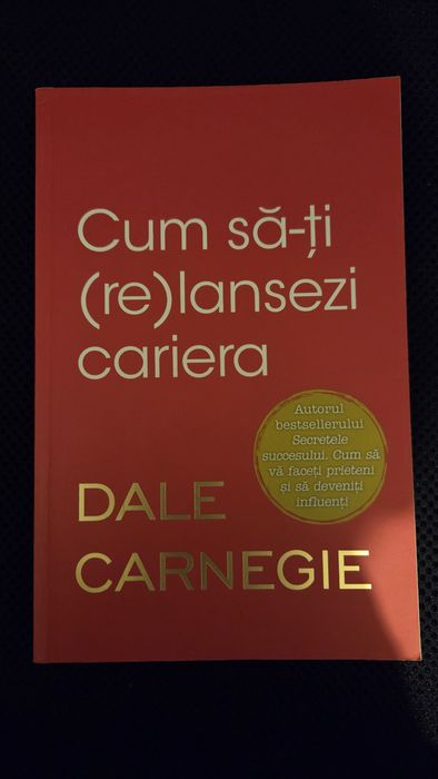 Cum să-ți (re)lansezi cariera - Dale Carnegie