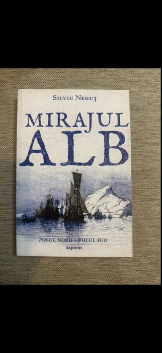 Carte Mirajul alb de Silviu Neguț