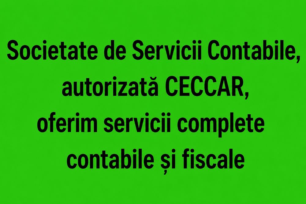 Oferim la prețuri accesibile Servicii Contabile pentru SRL, PFA si PFI, Start-up