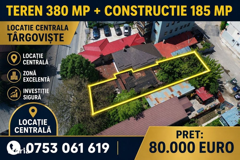 Teren 380 mp + constructie 185 mp - locatie centrala TARGOVISTE