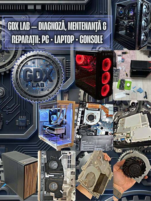 GDX LAB — Diagnoză, Mentenanță & Reparații: PC • Laptop • Console