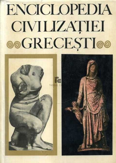 EnciclpediaAntichitatii H.Matei+Encicl,Civilizat grecesti Ed.Meridiane