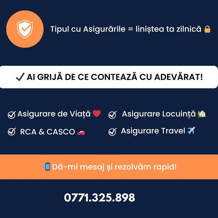 Asigurări VIAȚĂ / LOCUINȚĂ / TRAVEL / RCA / CASCO consultanță și emitere polițe rapide
