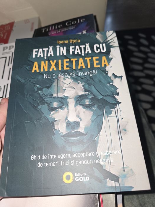 Cartea "Față în față cu anxietatea. Nu o lăsa să câștige!"
