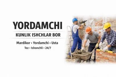 Mardikor ishchilar 24/7 bor | Мардикор 24/7 | Разнарабочий