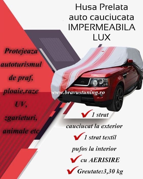 Husa Prelata auto PREMIUM Porche,Range,BMW,Mercedes, Audi, etc