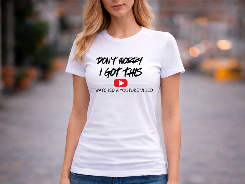 Дамска бяла тениска „I Got This – I Watched a YouTube Video“