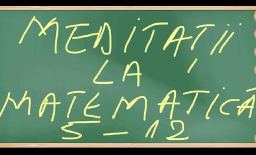 Meditații la matematică în Constanța (sau ONLINE)