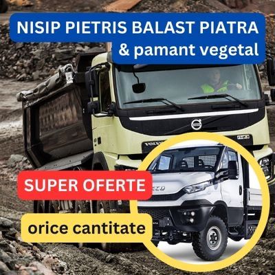 Nisip balast pietris margaritar pamant /teghes/ordoreanu/clinceni/buda