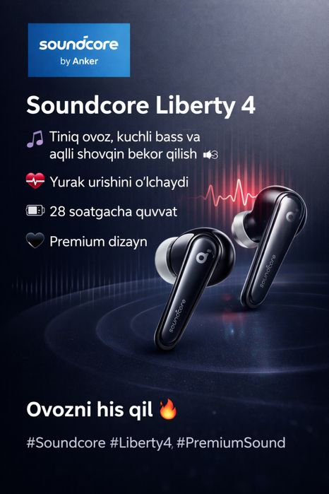 Soundcore Liberty 4 naushniklari sotuvda!