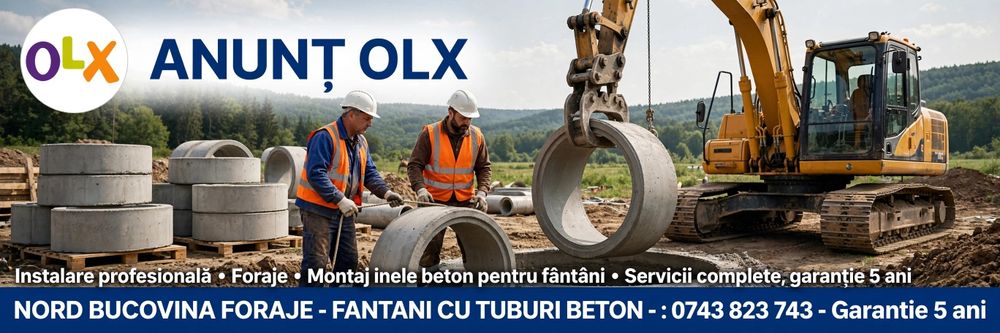 Executam fantani cu tuburi de beton 60-100 cm. Deplsari in  judetele Suceava si Botosani